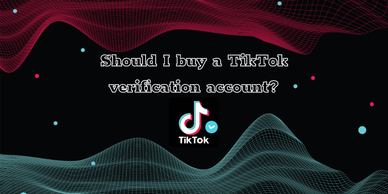 Buy Tiktok Verified Badge  #1 Tiktok Verified Service